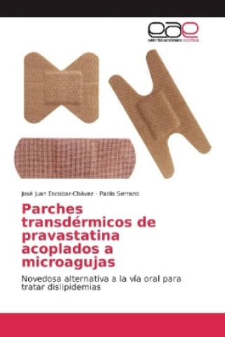 Könyv Parches transdérmicos de pravastatina acoplados a microagujas José Juan Escobar-Chávez