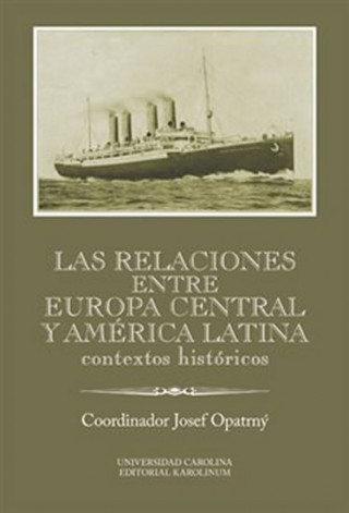 Könyv Las relaciones entre Europa Central y América Latina Josef Opatrný