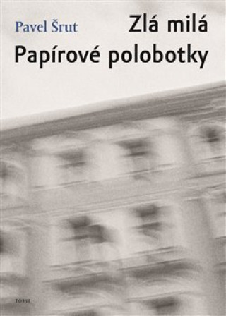 Könyv Zlá milá Papírové polobotky Pavel Šrut