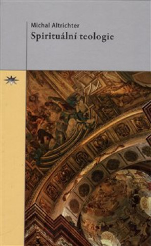 Книга Spirituální teologie Michal Altrichter