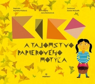 Kniha Kiko a tajomstvo papierového motýľa Markéta Pilátová