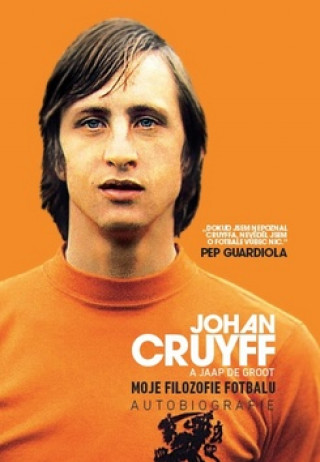 Książka Johan Cruyff Moje filozofie fotbalu Johan Cruyff