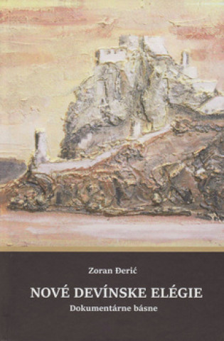 Könyv Nové devínske elégie Zoran Derić