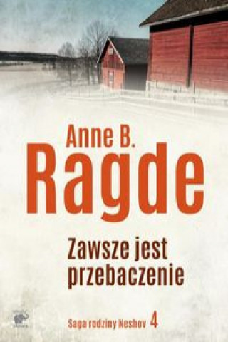 Könyv Saga rodziny Neshov Tom 4 Zawsze jest przebaczenie Ragde Anne B.