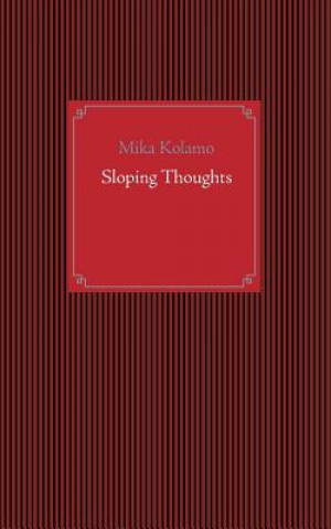 Buch Sloping Thoughts Mika Kolamo