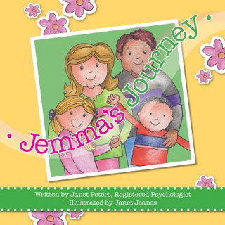 Könyv Jemma's Journey: This thoughtfully written and illustrated book, was authored by a psychologist, to help children who have a parent wit Janet Peters