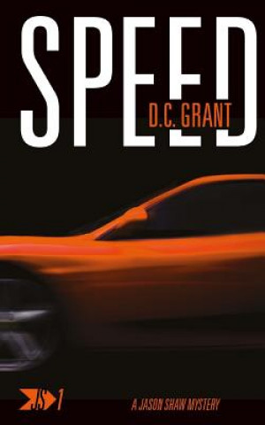 Book Speed: JS 1 A Jason Shaw Mystery D C Grant