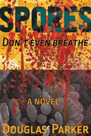 Książka Spores, Don't Even Breathe Douglas Parker