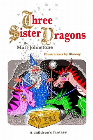 Kniha Three Sister Dragons Matt Johnstone