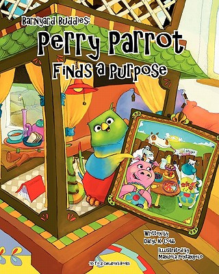 Könyv Barnyard Buddies: Perry Parrot Finds A Purpose Daryl K Cobb