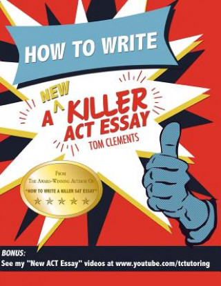 Book How to Write a New Killer ACT Essay Tom Clements