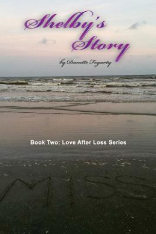 Könyv Shelby's Story Danette Fogarty