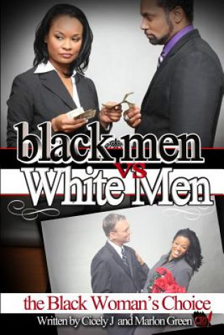 Książka Black Men v. White Men; the Black Woman's Choice Cicely J