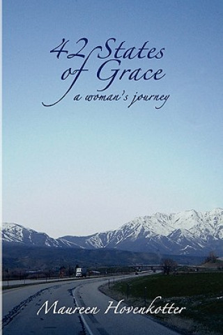 Kniha 42 States of Grace: A Woman's Journey Maureen Hovenkotter