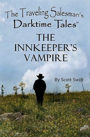 Carte The Innkeeper's Vampire: A Traveling Salesman's Darktime Tale Scott Swift