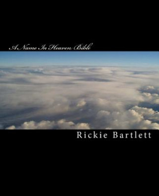 Kniha A Name in Heaven Bible Rickie Bartlett