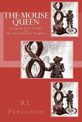 Kniha The Mouse Queen: The Dead Queen's Daughter Rl Ferguson