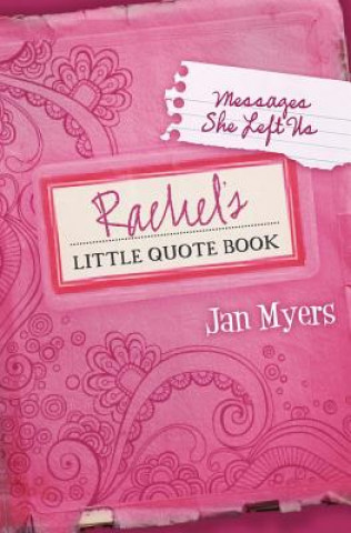 Kniha Rachel's Little Quote Book: Messages She Left Us Jan Myers