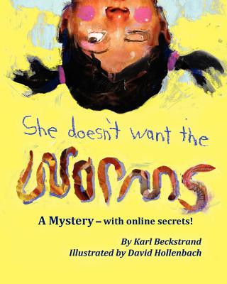 Книга She Doesn't Want the Worms: A Mystery - with online secrets Karl Beckstrand