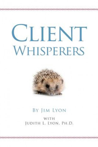 Kniha Client Whisperers: The Olympians of Client Service MR Jim Lyon