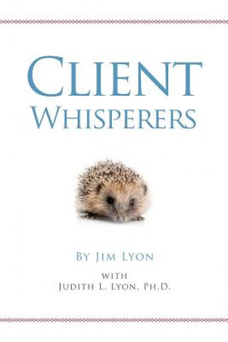 Książka Client Whisperers: The Olympians of Client Service MR Jim Lyon