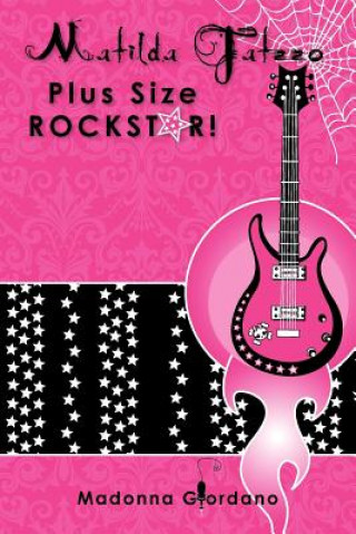 Kniha Matilda Fatzzo Plus Size ROCKSTAR! Madonna Giordano