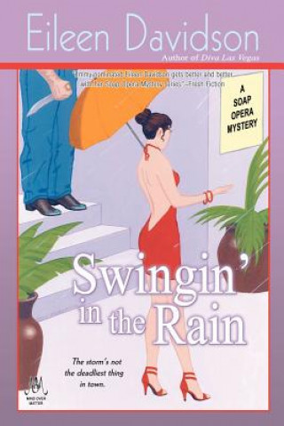 Kniha Swingin' In The Rain: A Soap Opera Mystery Eileen Davidson