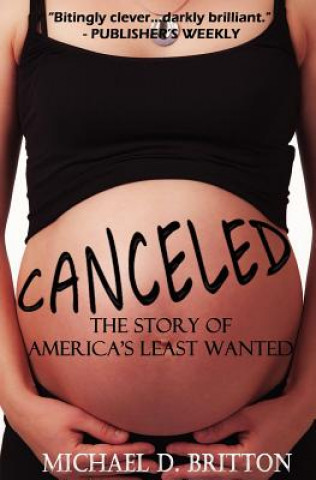 Kniha Canceled: The Story of America's Least Wanted Michael D Britton