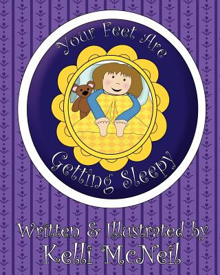 Könyv Your Feet Are Getting Sleepy: A Goodnight Book Kelli McNeil