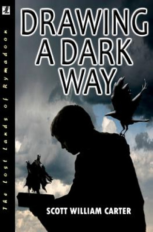 Книга Drawing a Dark Way: Rymadoon Scott William Carter