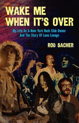 Könyv Wake Me When It's Over Rob Sacher