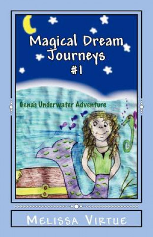 Kniha Magical Dream Journeys #1: Gena's Underwater Adventure Melissa Virtue