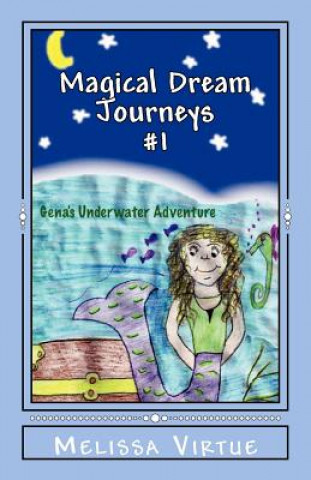 Książka Magical Dream Journeys #1: Gena's Underwater Adventure Melissa Virtue