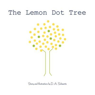 Knjiga The Lemon Dot Tree D A Schwartz