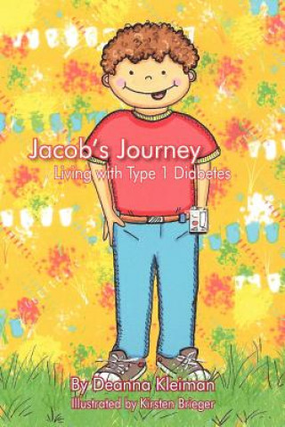 Kniha Jacob's Journey, Living with Type 1 Diabetes Mrs Deanna Kleiman