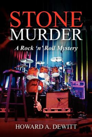 Carte Stone Murder: A Rock 'n' Roll Mystery Howard A DeWitt