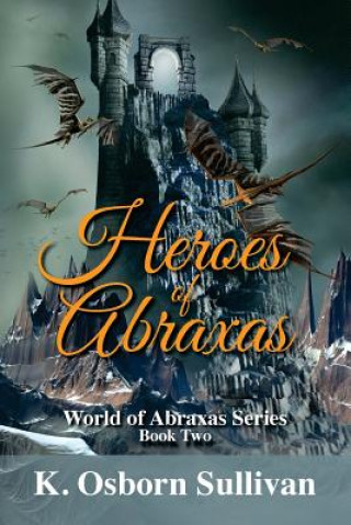 Livre Heroes of Abraxas K Osborn Sullivan