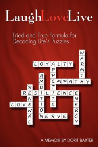 Kniha Laugh Love Live: Tried and True Formula for Decoding Life's Puzzles Dorit Baxter