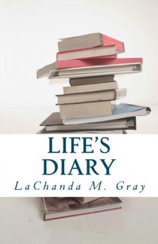Könyv Life's Diary: The Revised Version Lachanda M Gray