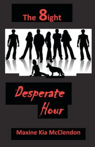 Kniha The 8ight: Desperate Hour Maxine Kia McClendon