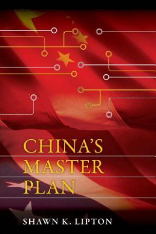 Knjiga China's Master Plan Shawn K Lipton