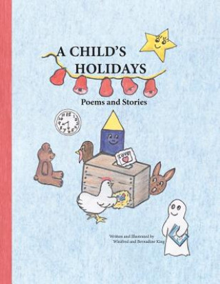 Carte A Child's Holidays: Poems and Stories Bernadine King