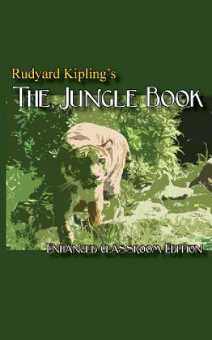 Könyv Rudyard Kipling's The Jungle Book - Enhanced Classroom Edition Rudyard Kipling
