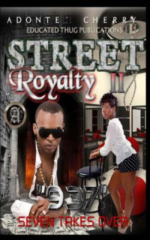 Книга Street Royalty II "937": Seven Takes Over Adonte' Cherry