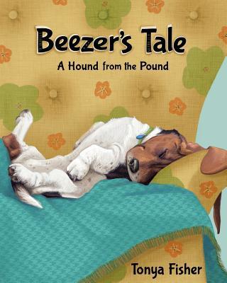 Carte Beezer's Tale: A Hound from the Pound Tonya Fisher