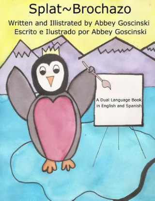 Carte Splat Brochazo: A dual language book in English and Spanish Abbey Goscinski