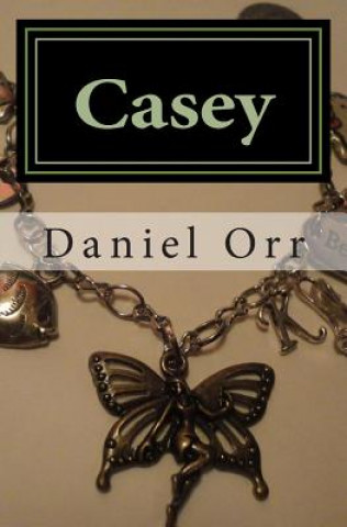 Libro Casey: Don't Ever Call Me Worthless Daniel Wayne Orr