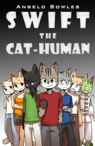Könyv Swift the Cat-Human: Omnibus Angelo Bowles
