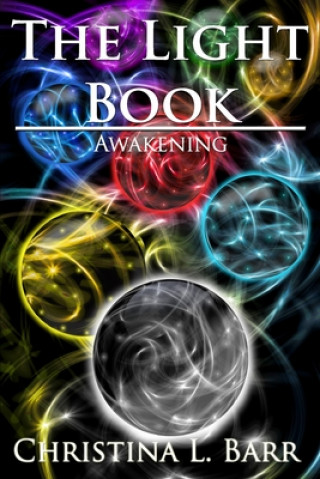 Könyv The Light Book: Awakening Christina L Barr