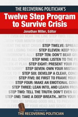 Book The Recovering Politician's Twelve Step Program to Survive Crisis Jonathan Miller